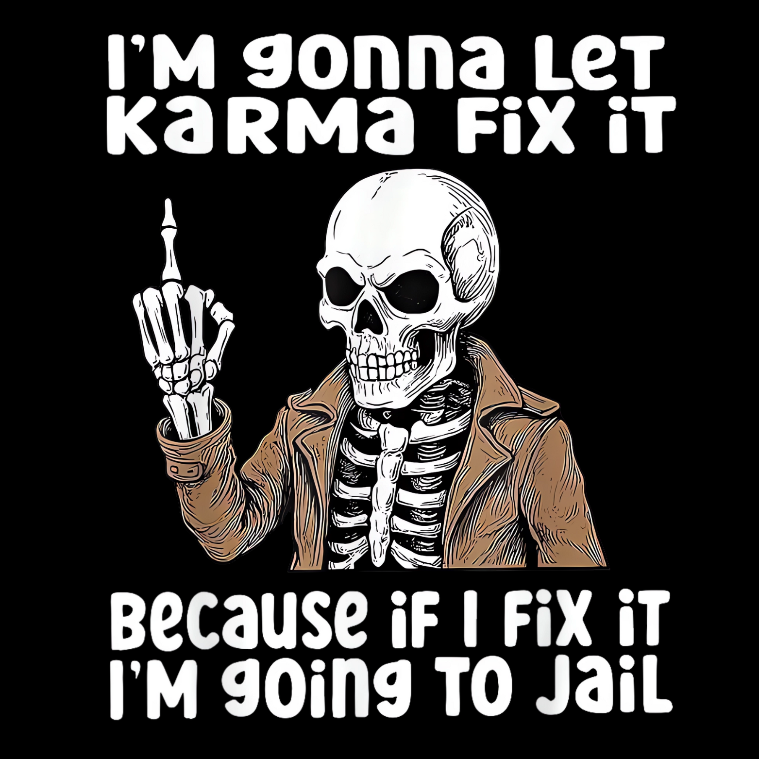 Funny Skeleton Middle Finger Quote Design (Digital Download)