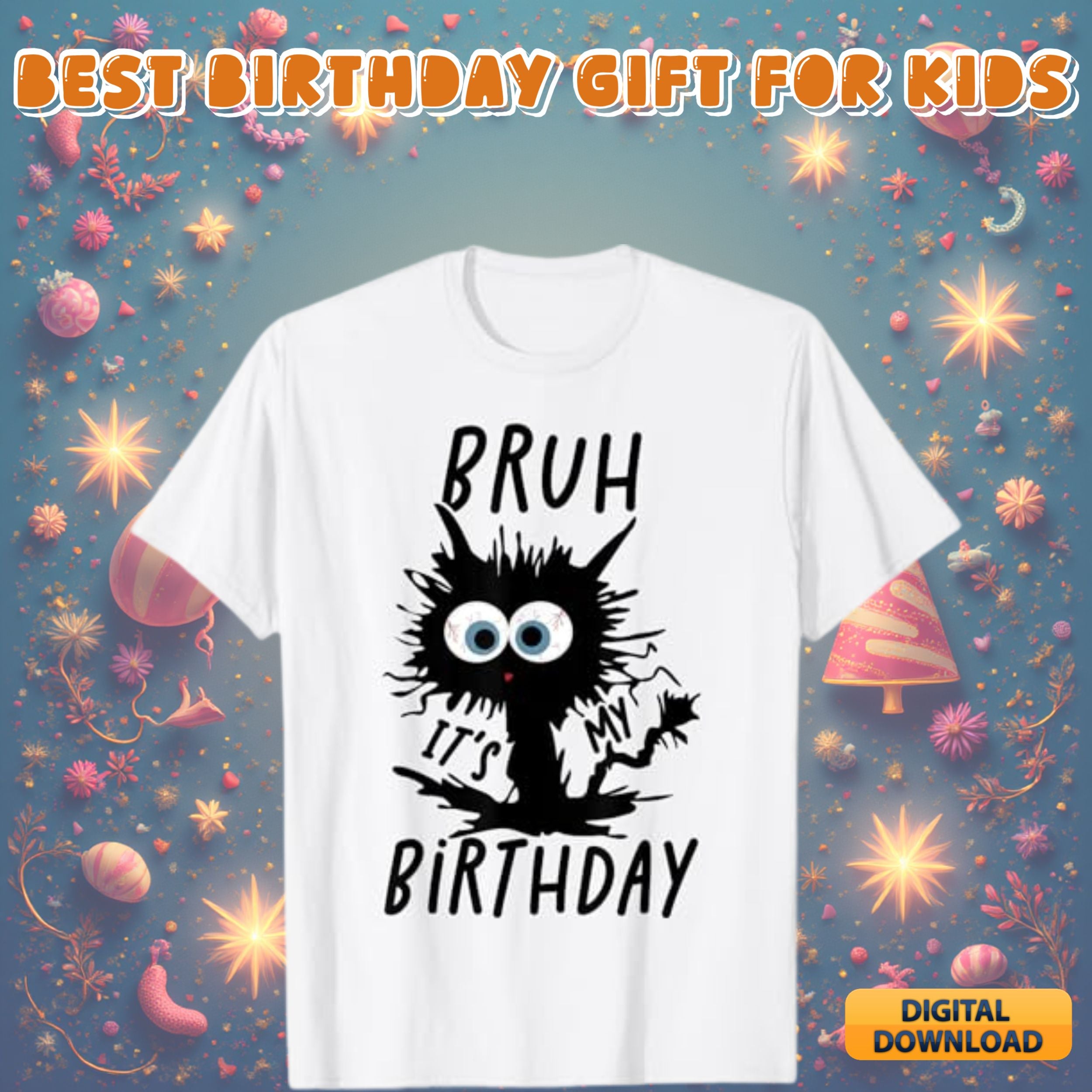 Bruh it's my birthday design #18 - funny birthday quote graphic for shirts, kids and teen birthday svg png digital download bundle