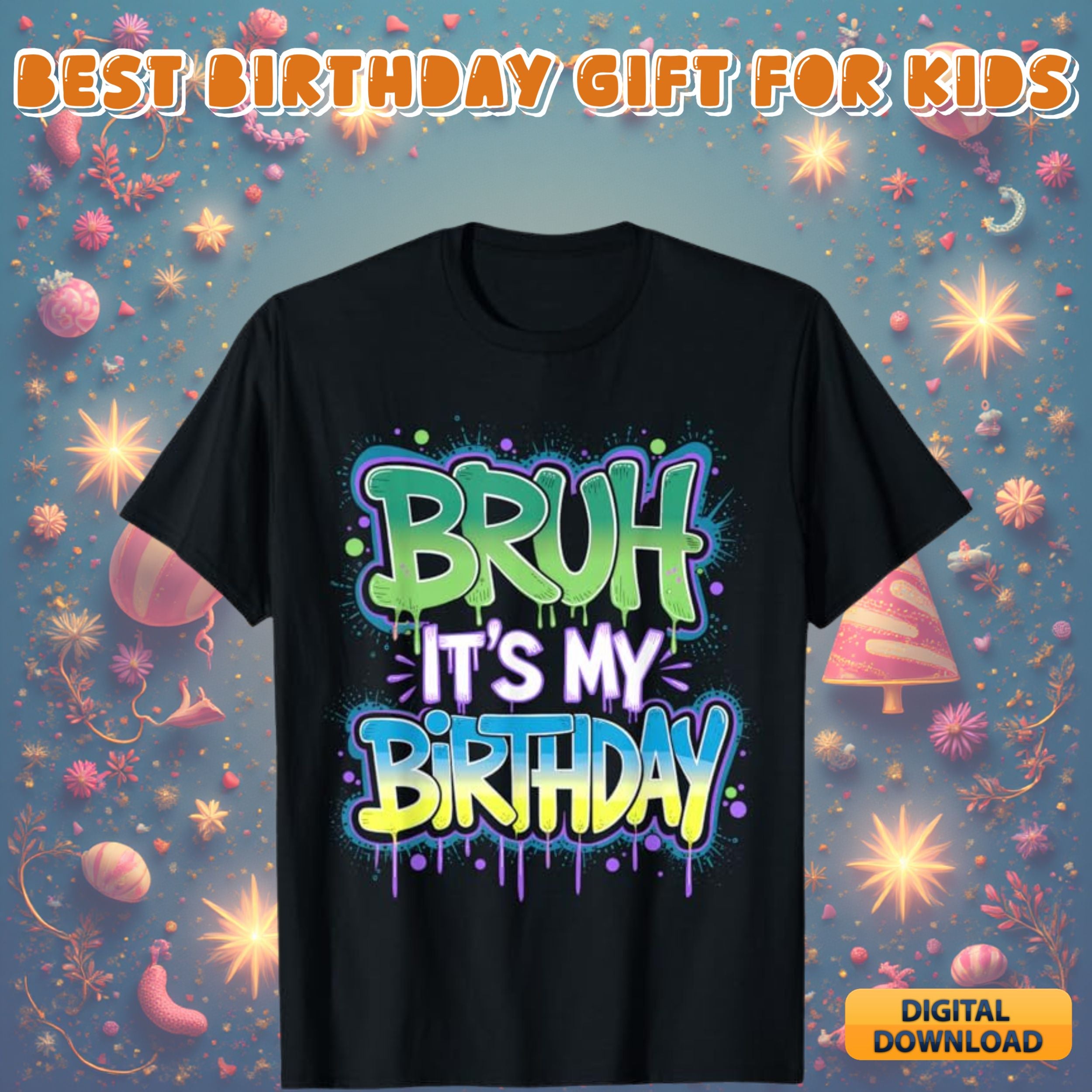 Bruh it's my birthday design #9 - funny birthday quote graphic for shirts, kids and teen birthday svg png digital download bundle