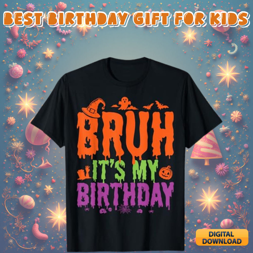 Bruh it's my birthday design #3 - funny birthday quote graphic for shirts, kids and teen birthday svg png digital download bundle