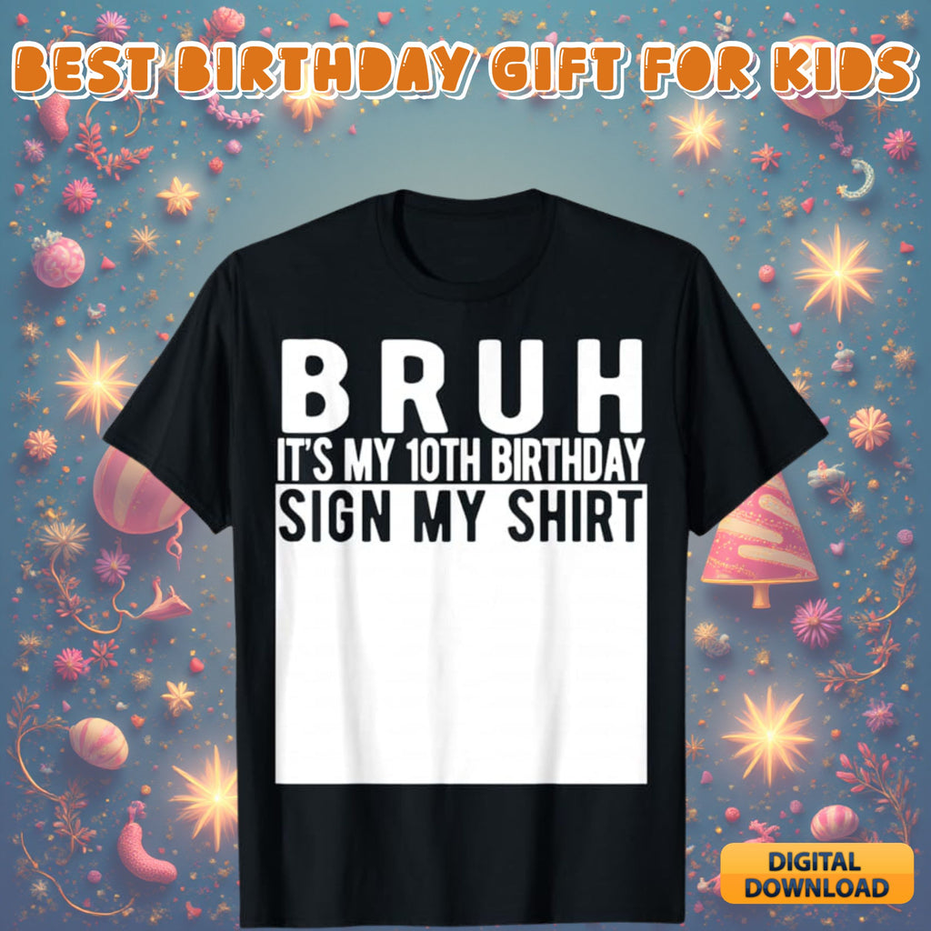 Bruh it's my birthday design #27 - funny birthday quote graphic for shirts, kids and teen birthday svg png digital download bundle