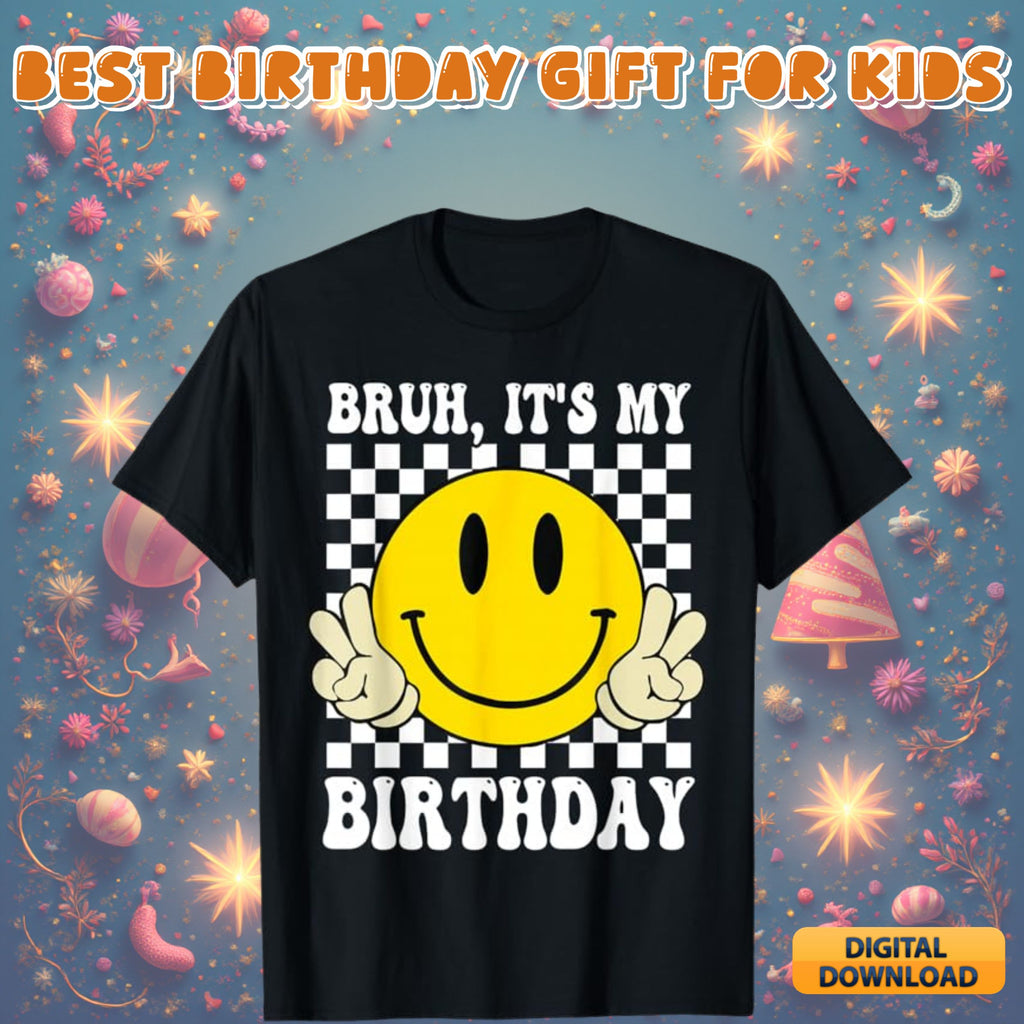 Bruh it's my birthday design #22 - funny birthday quote graphic for shirts, kids and teen birthday svg png digital download bundle