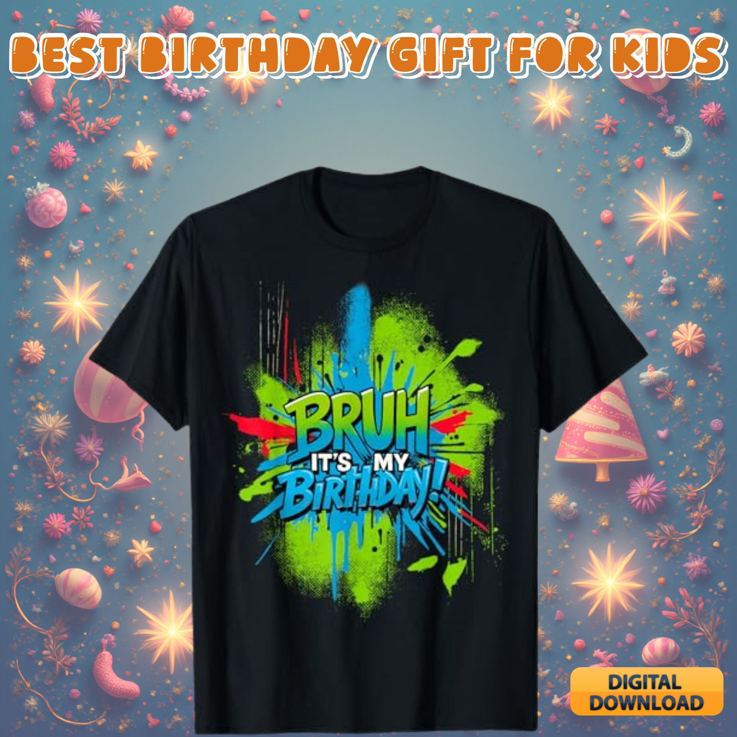 Bruh it's my birthday design #6 - funny birthday quote graphic for shirts, kids and teen birthday svg png digital download bundle